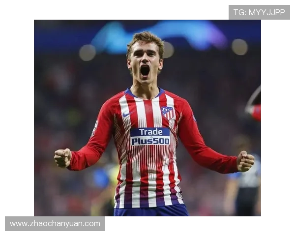 格列兹曼在马竞乐享足球初心不改如孩童般纯粹热爱比赛